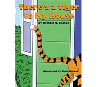 There's a Tiger in My House