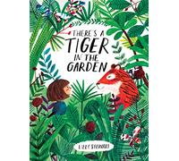 There's a Tiger in the Garden