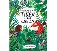 There's a Tiger in the Garden