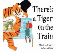 There's a Tiger on the Train (Paperback) - Mariesa Dulak Book