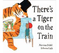 There's a Tiger on the Train (Paperback) - Mariesa Dulak Book