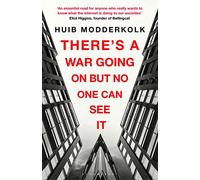 There's a War Going On But No One Can See It