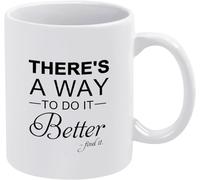 There's A Way to Do It Better Find Tea Cup Novelty Ceramic Coffee Mugs Double Side Printed Ceramic Mug for Mom Dad Friend Wife Husband Gift 11Oz