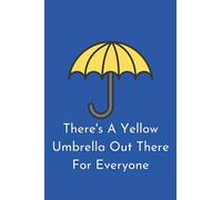 There's A Yellow Umbrella Out There For Everyone: 6" x 9" Journal for How I Met Your Mother Fans