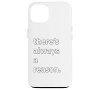There's Always A Reason Case for iPhone 13