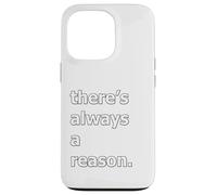 There's Always A Reason Case for iPhone 13 Pro