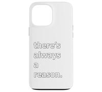 There's Always A Reason Case for iPhone 13 Pro Max