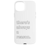 There's Always A Reason Case for iPhone 15 Plus