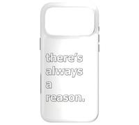 There's Always A Reason Case for iPhone 17 Pro Max