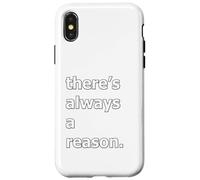 There's Always A Reason Case for iPhone X/XS