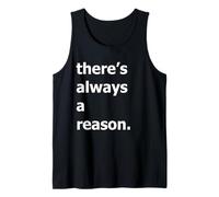 There's Always A Reason Tank Top