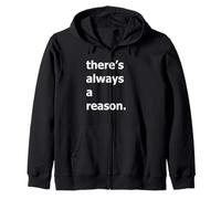 There's Always A Reason Zip Hoodie