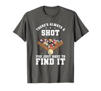 There's Always A Shot You Just Have to Find It Pool Player T-Shirt, Men, Asphalt Grey, Medium