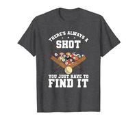 There's Always A Shot You Just Have to Find It Pool Player T-Shirt, Men, Dark Heather Grey, 6X-Large
