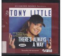 There's Always a Way: How to Develop a Positive Mindset and Succeed in Life and Business (Your Coach in a Box) by Tony Little (2010-05-04)