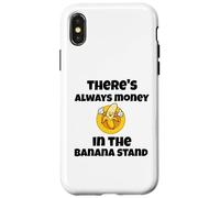 There's always money in the banana stand funny quote Case for iPhone X/XS