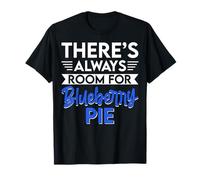 There's Always Room for Blueberry Pie T-Shirt