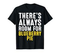 There's Always Room for Blueberry Pie T-Shirt