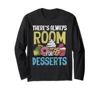 Theres Always Room for Desserts Dessert Lover Long Sleeve T-Shirt