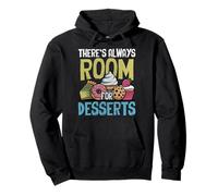 Theres Always Room For Desserts Dessert Lover Pullover Hoodie