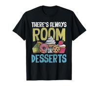 Theres Always Room for Desserts Dessert Lover T-Shirt