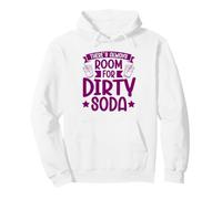 There's Always Room For Dirty Soda Pullover Hoodie