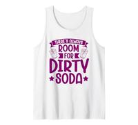 There's Always Room for Dirty Soda Tank Top