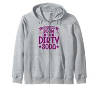 There's Always Room For Dirty Soda Zip Hoodie