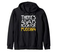 There's always room for pudding Zip Hoodie
