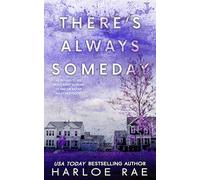 There's Always Someday (discreet cover edition): A Grumpy Single Dad Standalone (Babe Squad Standalones)