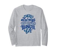 There's Always Something to be Thankful for Long Sleeve T-Shirt