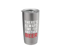 There's Always Time for Another Beer Party Quotes |- Stainless Steel Insulated Tumbler