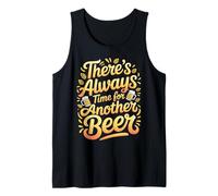 There's Always Time for Another Beer Party Quotes |- Tank Top