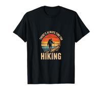 There's Always Time For Hiking Passion Pursuit T-Shirt
