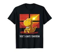 There's Always Tomorrow | Dinosaur Playing Video Game T-Shirt