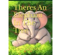 Theres An Elephant In The Tree