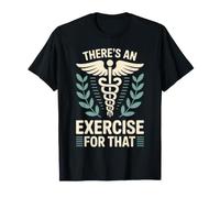 There's an Exercise for that Physical Therapist T-Shirt