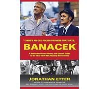 "There's An Old Polish Proverb That Says, 'BANACEK'": A Behind-the-Scenes History and Episode Guide to the 1972-1974 NBC Mystery Movie Series