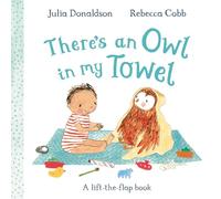 There's an Owl in My Towel: A lift-the-flap book