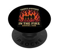 There's Another In The Fire Daniel 3:25 PopSockets Adhesive PopGrip