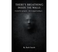 There's Breathing Inside The Walls: It started by copying her...then it stopped needing to. (Strange Stories for Brave Kids)