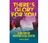 There's Glory For You: A history of Redfern Legal Centre