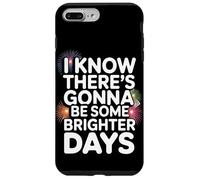 There's Gonna Be Some Brighter Days Case for iPhone 7 Plus/8 Plus