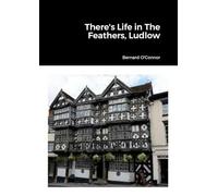 There's Life in The Feathers, Ludlow