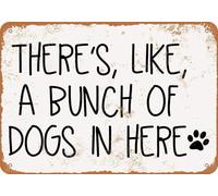 There's Like A Bunch Of Dogs In Here Vintage Aluminum Metal Tin Sign Retro Wall Art 6x8