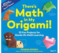 There's Math in My Origami: 35 Fun Projects for Hands-On Math Learning