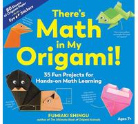 There's Math in My Origami! : 35 Fun Projects for Hands-On Math Learning