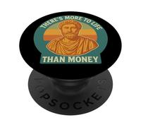 There's More to Life Than Money - Philosopher PopSockets Adhesive PopGrip