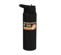 There's No Better Time Than P.E Time Physical Education Stainless Steel Insulated Water Bottle