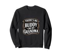 There's No Buddy Like My Grandma Love Quote Sweatshirt